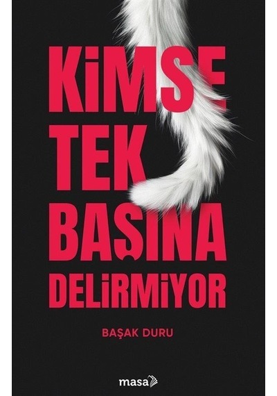 Kimse Tek Başına Delirmiyor / Başak Duru