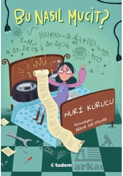 Bu Nasıl Mucit? - Nuri Kurucu - Tudem Yayınları