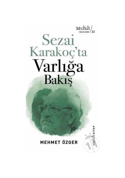 Sezai Karakoç'ta Varlığa Bakış - Mehmet Özger - Muhit Kitap