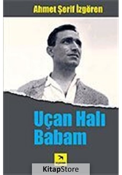Uçan Halı Babam - Ahmet Şerif İzgören