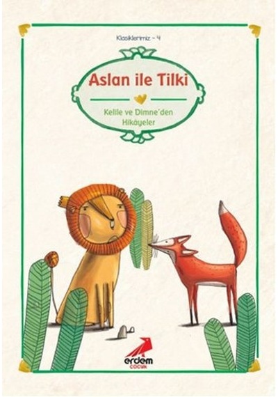 Kelile ile Dimne'den Aslan ile Tilki - Beydaba - Erdem Çocuk