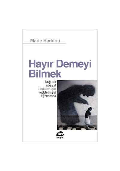 Hayır Demeyi Bilmek - Marie Haddou - İletişim Yayınları