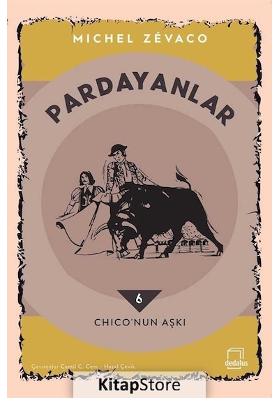 Pardayanlar 6 - Chico'nun Aşkı - Michel Zevaco - Dedalus