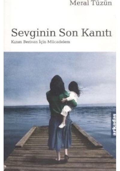 Sevginin Son Kanıtı - Meral Tüzün - Arkadaş Yayıncılık