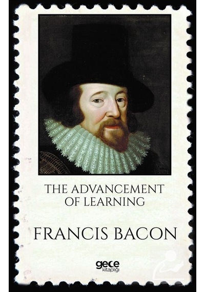 The Advancement Of Learning - Francis Bacon - Gece Kitaplığı