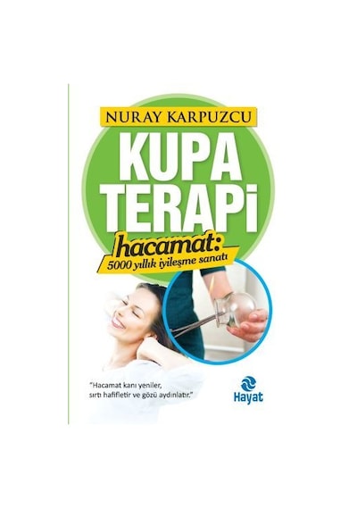 Kupa Terapi-Hacamat - Nuray Karpuzcu - Hayat Yayıncılık