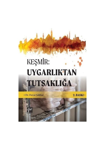Keşmir: Uygarlıktan Tutsaklığa - Davut Şahbaz - Gazi Kitabevi