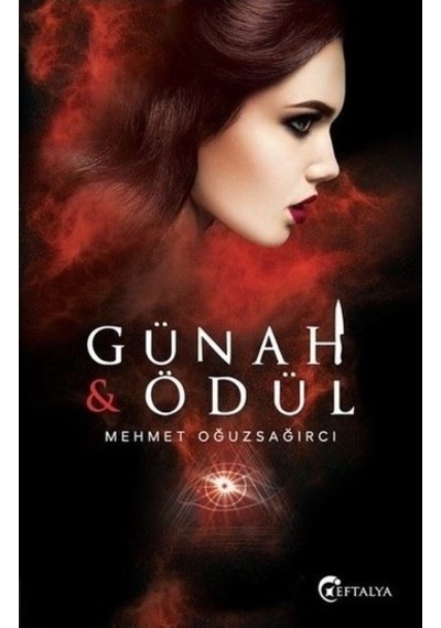 Günah ve Ödül Mehmet Oğuzsağırcı Eftalya Kitap