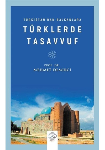 Türkistan'dan Balkanlara Türklerde Tasavvuf - Mehmet Demirci - Post Yayın
