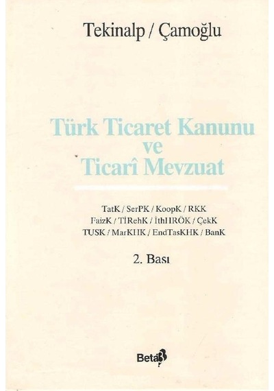 Türk Ticaret Kanunu Ve Ticari Mevzuat - Ünal Tekinalp - Ersin Çamoğlu 2.el