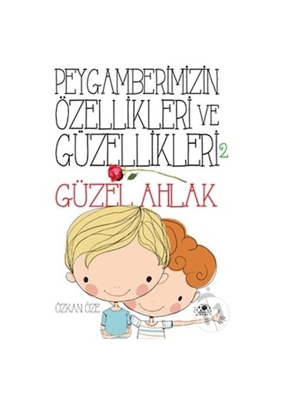 Peygamberimizin Özellikleri ve Güzellikleri 2 - Güzel Ahlak - Özkan Öze - Uğurböceği