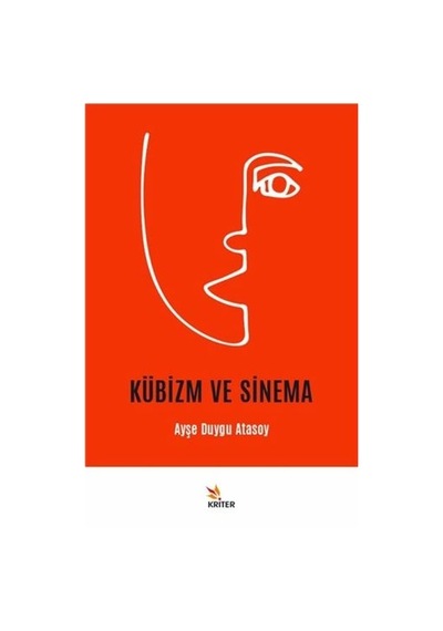 Kübizm ve Sinema - Ayşe Duygu Atasoy - Kriter
