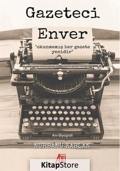 Gazeteci Enver - Nurbanu Kablan - Baygenç Yayıncılık