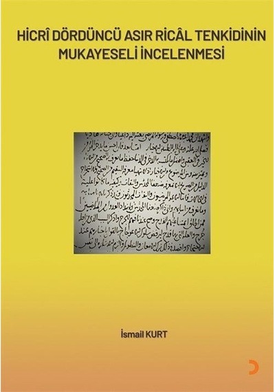 Hicrî Dördüncü Asır Rical Tenkidinin Mukayeseli İncelenmesi / ...