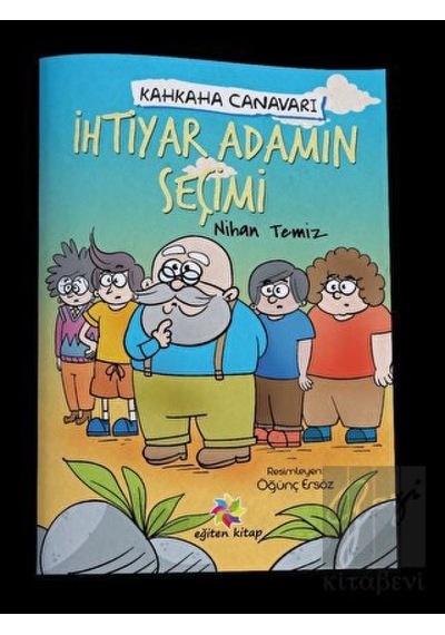 İhtiyar Adamın Seçimi - Kahkaha Canavarı Eğiten Kitap  -  Eğiten Kitap