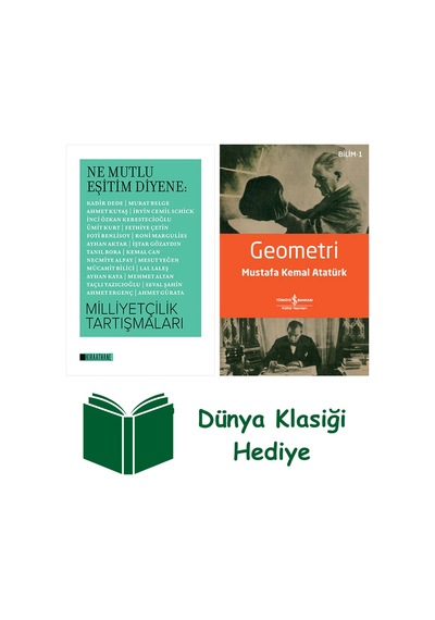 Ne Mutlu Eşitim Diyene : Milliyetçilik Tartışmaları + Geometri + Dünya Klasiği Hediye