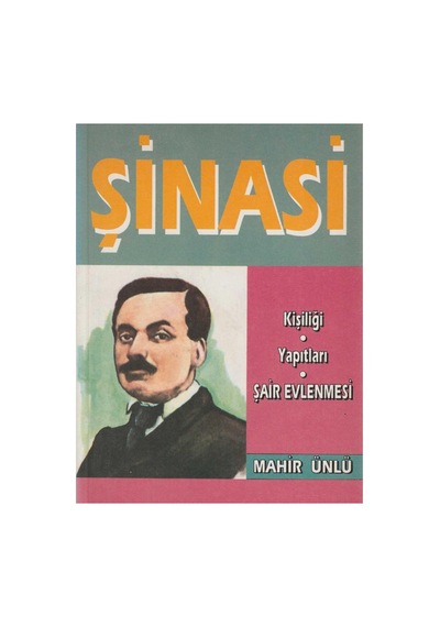 Şinasi - Kişiliği, Yapıtları, Şair Evlenmesi - Mahir Ünlü İlk Baskı