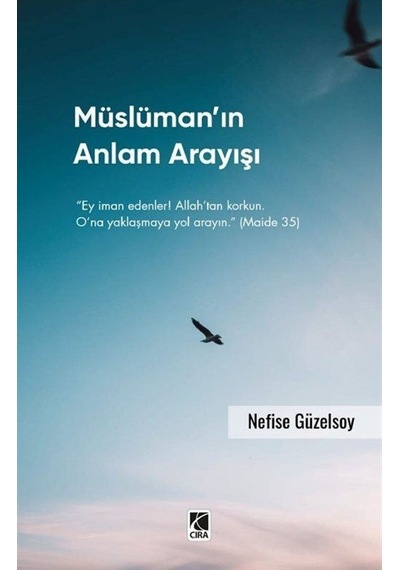 Müslüman'ın Anlam Arayışı / Nefise Güzelsoy