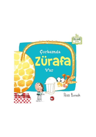 Çorbamda Zürafa Var-Organik Kitap - Ross Burach - Beyaz Balina Yayınları