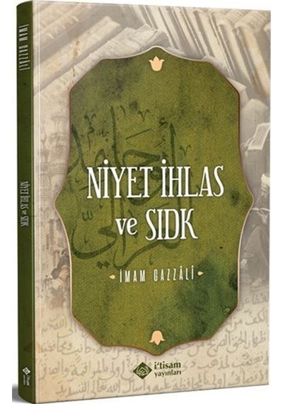 Niyet İhlas ve Sıdk / İmam Gazali
