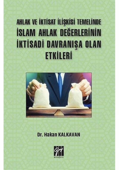 Ahlak ve İktisat İlişkisi Temelinde İslam Ahlak Değerlerinin İ...