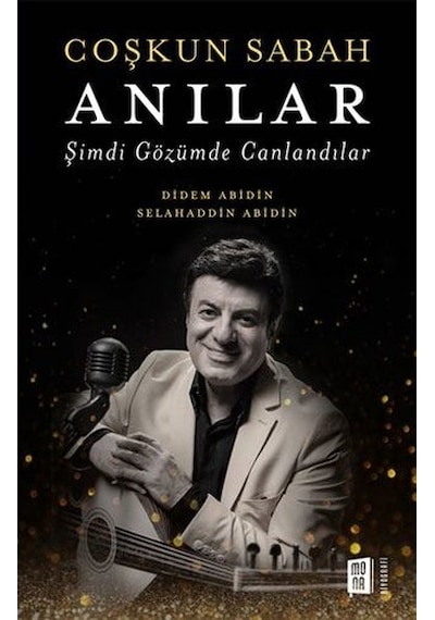 Coşkun Sabah: Anılar - Şimdi Gözümde Canlandılar - Didem Abidin - Mona