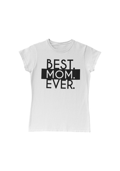 Best Mom Ever Anneler Günü Beyaz Kadın Tshirt 001