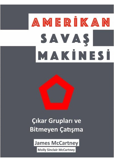 Amerikan Savaş Makinesi: Çıkar Grupları Ve Bitmeyen Çatışma İlk Baskı 2017