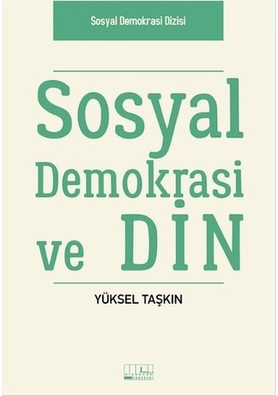 Sosyal Demokrasi ve Din - Yüksel Taşkın - Alabanda