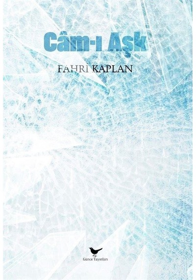 Cam-ı Aşk - Fahri Kaplan - Günce Yayınları