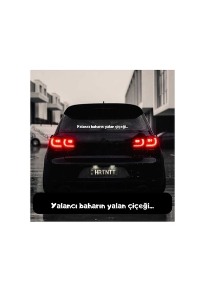 Yalancı Baharın Yalan Çiçeği... Cengiz Kurtoğlu Araç Araba Arkası Yazı Sticker
