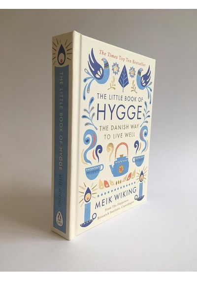 The Little Book Of Hygge: The Danish Way To Live Well: The Danish Way To Live Well: The Million Copy Bestseller