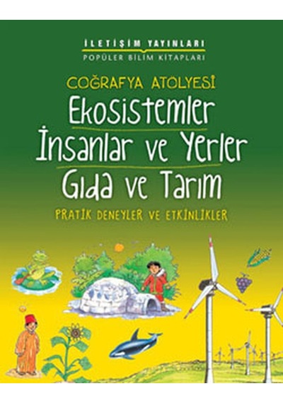Coğrafya Atölyesi - Ekosistemler İnsanlar ve Yerler Gıda ve Tarım - Pam Robson - İletişim Yayınları