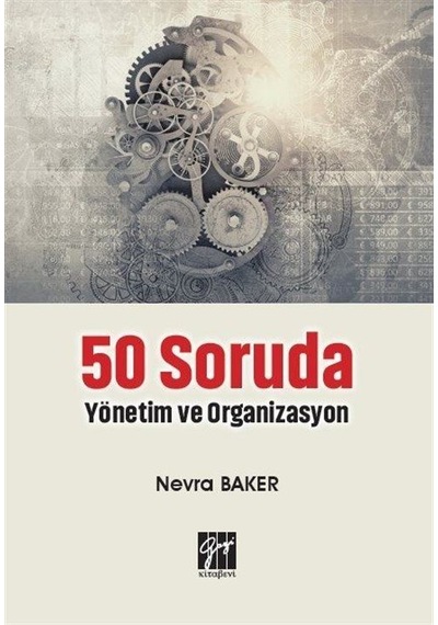 50 Soruda Yönetim ve Organizasyon / Nevra Baker