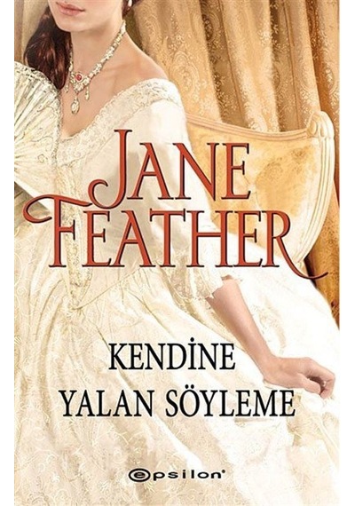 Kendine Yalan Söyleme - Jane Feather - Epsilon Yayınevi