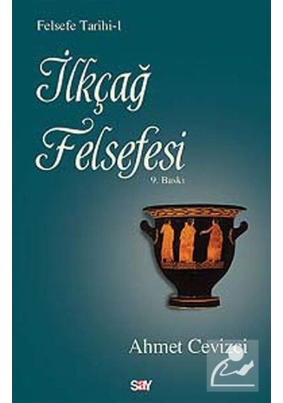 Ilkçağ Felsefesi / Felsefe Tarihi -1 / Ahmet Cevizci 9786050203646