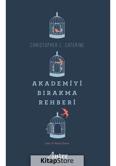 Akademiyi Bırakma Rehberi - Christopher L. Caterine - Antre Kitap