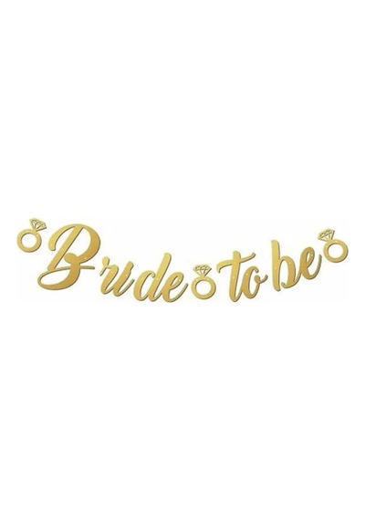 Bride To Be Gold Yazı Temalı Kaligrafi Banner Bekarlığa Veda Yazısı Sarı Tüm Yaşlar