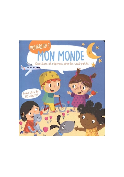 Pourquoi Mon Monde - Questions Et Réponses Pour Les Tout-petits