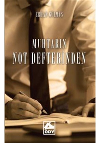 Muhtarın Not Defterinden - Erhan Gümüş - Öğretmenim Dergisi Yayınları