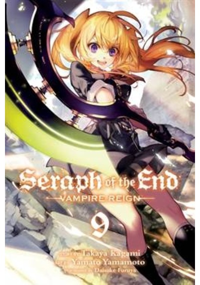 Seraph of the End Vol. 9 : Vampire Reign : 9 - Takaya Kagami - Viz Media, Subs. of Shogakukan Inc