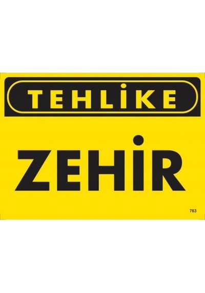 Tehlike Zehir Uyarı Levhası 25X35 Kod:763