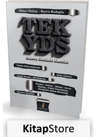 Tek YDS Sınava Eksiksiz Hazırlık  -  Ömer Özkay  -   Burcu Rodoplu  -  Pelikan Yayınları
