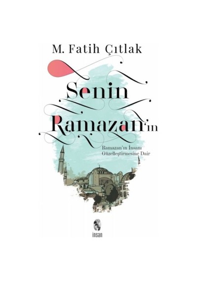 Senin Ramazan In - Ramazan In İnsanı Güzelleştirmesine Dair - Yqbx-659816