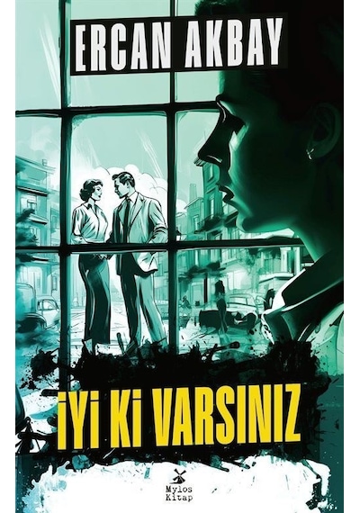 İyi Ki Varsınız - Ercan Akbay - Mylos Kitap