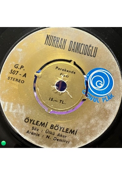 Nurhan Damcıoğlu - Öyle Mi Böyle Mi / Yandım Dostlar Gönül Plak 507 - 45'lik