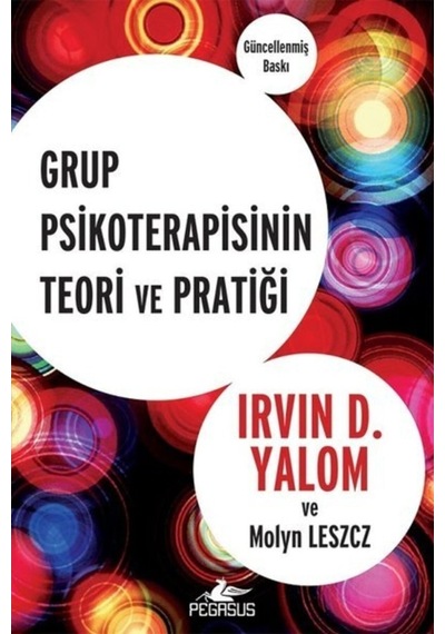 Grup Psikoterapisinin Teori ve Pratiği - Irvin D. Yalom -  Molyn Leszcz - Pegasus