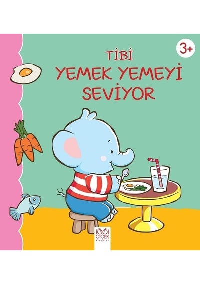 Tibi Yemek Yemeyi Seviyor - Emilie Beaumont - 1001 Çiçek