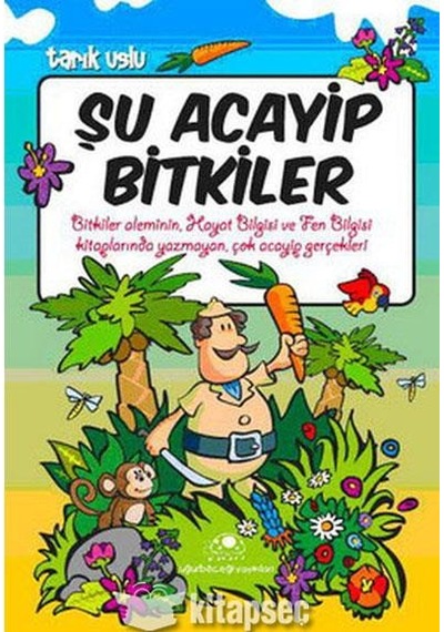 Şu Acayip Bitkiler - Uğurböceği Yayınları