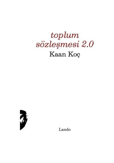 Toplum Sözleşmesi 2.0 / Kaan Koç